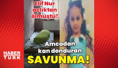 Son dakika haberleri: Elif Nur açlıktan ölmüştü! Eskişehir'deki vahşette amcadan tüyler ürperten savunma!
