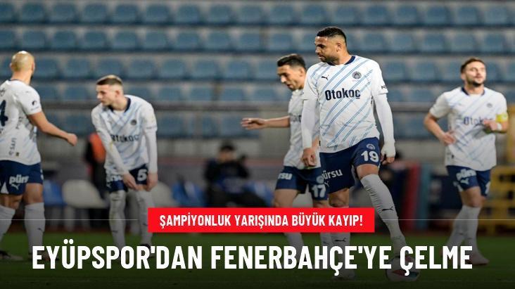 Eyüpspor’dan Fenerbahçe’ye çelme