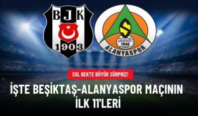 İşte Beşiktaş-Alanyaspor maçının ilk 11’leri